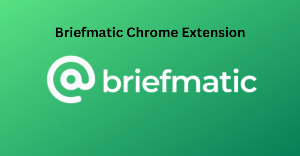 briefmatic chrome extension